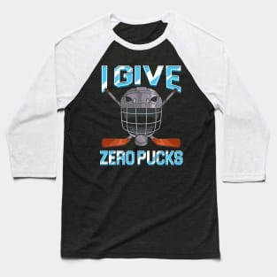 I Give Zero Pucks Pun Sarcastic Hockey Player Joke Baseball T-Shirt